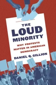 Image of The Loud Minority : Why Protests Matter in American Democracy