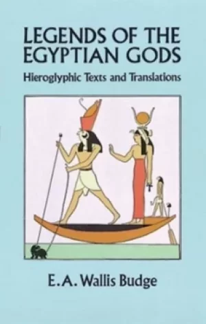Image of Legends of the Egyptian gods by E. A. Wallis Budge