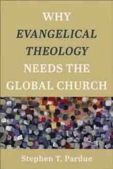 Image of Why Evangelical Theology Needs the Global Church