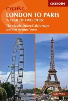 Image of Cycling London to Paris : The classic Dover/Calais route and the Avenue Verte