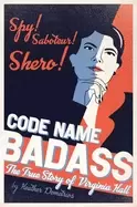 Image of code name badass the true story of virginia hall