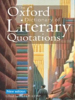 Image of The Oxford Dictionary of Literary Quotations by Peter Kemp Hardback
