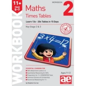 image of 11+ Times Tables Workbook 2: 15 Day Learning Programme for 13x - 20x Tables by Stephen C. Curran (Mixed media product, 2014)