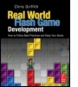 Image of Real-World Flash Game Development by Christopher Griffith Book