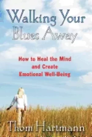 Image of walking your blues away how to heal the mind and create emotional well bein