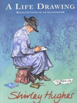 Image of A Life Drawing by Shirley Hughes Hardback