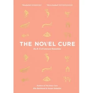 Image of The Novel Cure: An A to Z of Literary Remedies Hardcover - 21 Sep 2017