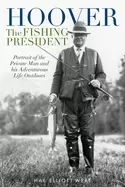 Image of hoover the fishing president portrait of the private man and his adventurou