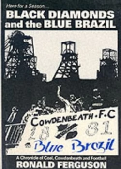 Image of Black Diamonds and the Blue Brazil a Chronicle of Coal Cowdenbeath and Football by Ron Ferguson Paperback