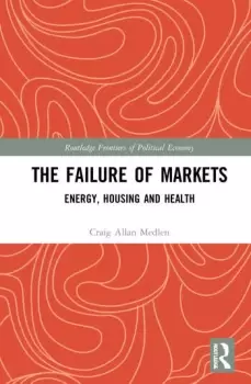 Image of The Failure of MarketsEnergy Housing and Health