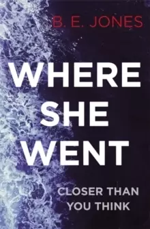 Image of Where She Went : An utterly gripping psychological thriller with a killer twist