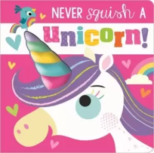 Image of Never squish a unicorn by Rosie Greening