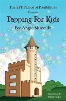 Image of Tapping for Kids : A Childrens Guide to Emotional Freedom Technique (EFT)