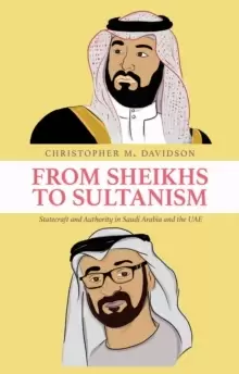Image of From Sheikhs to Sultanism : Statecraft and Authority in Saudi Arabia and the UAE