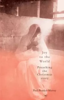 Image of Joy to the world by Paul Beasley-Murray