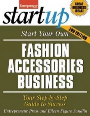 Image of Start your own fashion accessories business by Eileen Figure Sandlin