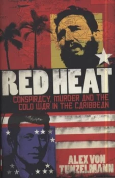 Image of Red Heat by Alex Von Tunzelmann Hardback