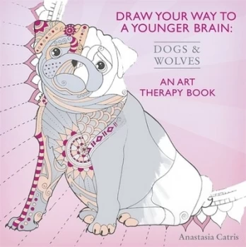 Image of Draw Your Way to a Younger Brain Dogs by Anastasia Catris Book