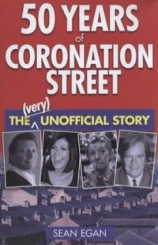 Image of 50 Years of Coronation Street by Sean Egan Hardback