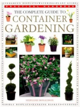 Image of The Practical Encyclopedia of Container Gardening by Stephanie Donaldson and Peter Mchoy Hardback