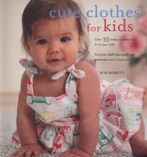 Image of Cute Clothes for Kids by Rob Merrett Book