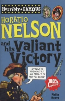 Image of Horatio Nelson and His Valiant Victory by Philip Reeve Paperback