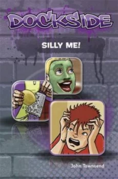 Image of Dockside Silly Me stage 1 Book 5 by John Townsend Paperback