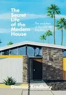 Image of secret life of the modern house the evolution of the way we live now