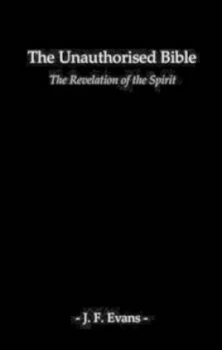 Image of The Unauthorised Bible by J. F Evans Paperback