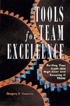 Image of Tools for Team Excellence by Gregory E. Huszczo Hardback