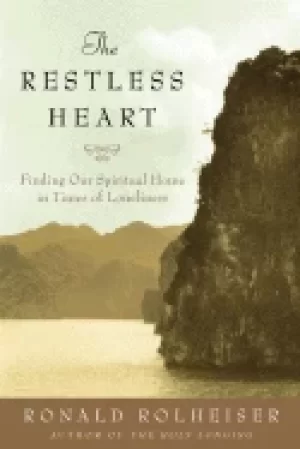Image of restless heart finding our spiritual home in times of loneliness rolheiser