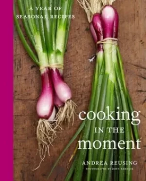 Image of Cooking in the moment by Andrea Reusing