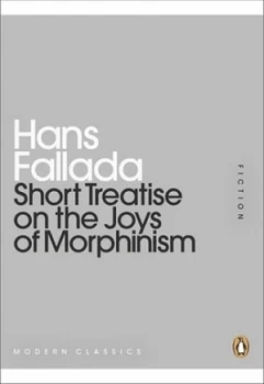 Image of A Short Treatise on the Joys of Morphinism by Hans Fallada Book