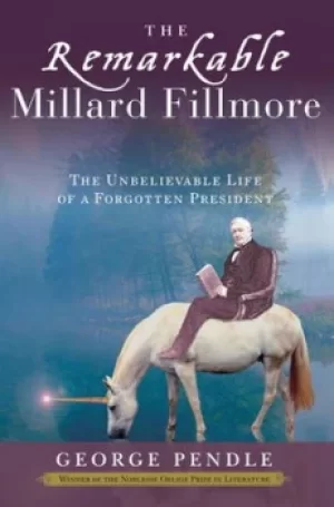 Image of The remarkable Millard Fillmore by George Pendle