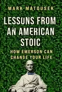 Image of lessons from an american stoic how emerson can change your life