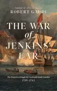 Image of war of jenkins ear the forgotten struggle for north and south america 1739