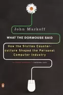 Image of what the dormouse said how the sixties counterculture shaped the personal c