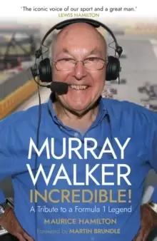 Image of Murray Walker: Incredible! : A Tribute to a Formula 1 Legend