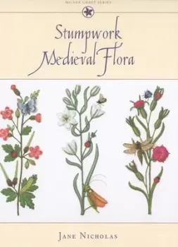 Image of Stumpwork medieval flora by Jane Nicholas