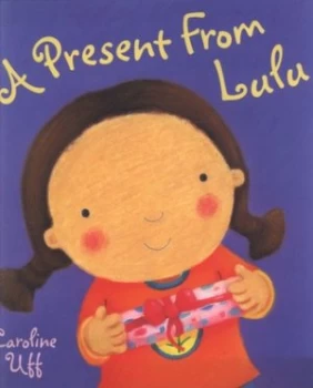 Image of A Present from Lulu by Caroline Uff Paperback