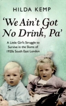 Image of we Aint Got No Drink Pa by Hilda Kemp Paperback