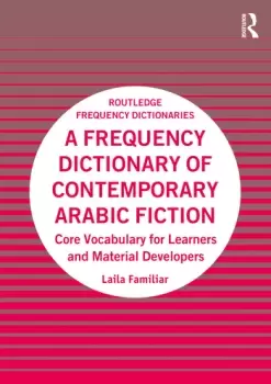 image of A Frequency Dictionary of Contemporary Arabic FictionCore Vocabulary for Learners and Material Developers