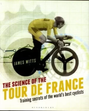 Image of The science of the Tour de France by James Witts
