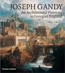 Image of Joseph Gandy : An Architectural Visionary in Georgian England