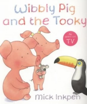 Image of Wibbly Pig and the Tooky by Mick Inkpen Paperback