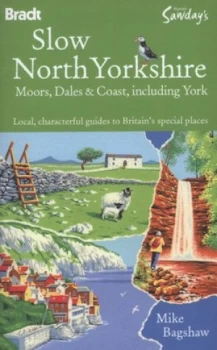 Image of Slow North Yorkshire Moors Dales and Coast Including York by Mike Bagshaw Paperback