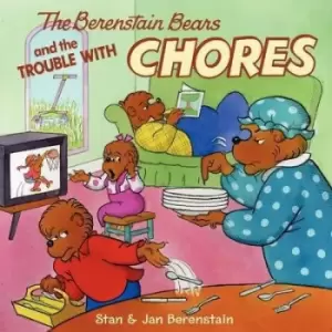 Image of The Berenstain Bears and the Trouble with Chores by Jan Berenstain