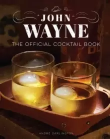 Image of John Wayne: The Official Cocktail Book