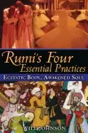Image of rumis four essential practices ecstatic body awakened soul