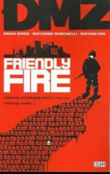 Image of Dmz. Friendly Fire by Brian Wood Paperback
